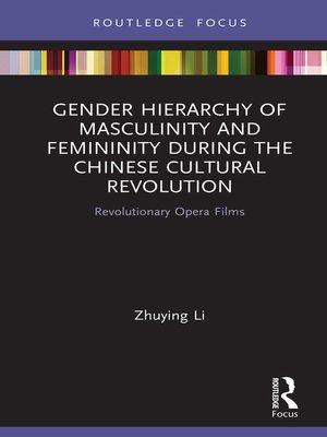 cover image of Gender Hierarchy of Masculinity and Femininity during the Chinese Cultural Revolution